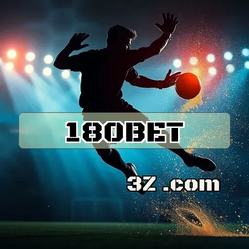 Apostas Esportivas Brilhantes no 180bet: Conquiste Emoções